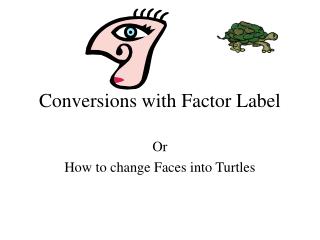Conversions with Factor Label