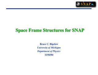 Space Frame Structures for SNAP