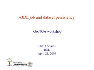 AJDL job and dataset persistency