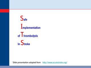 S afe I mplementation of T hrombolysis in S troke