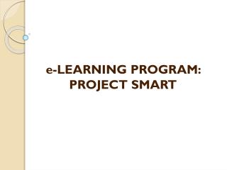 e-LEARNING PROGRAM: PROJECT SMART
