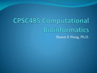 CPSC485 Computational Bioinformatics