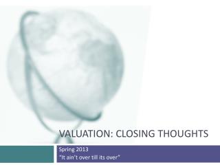 Valuation: Closing Thoughts
