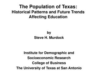 The Population of Texas: Historical Patterns and Future Trends Affecting Education
