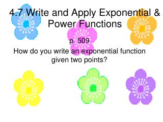 4.7 Write and Apply Exponential &amp; Power Functions