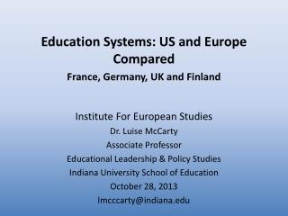 Education Systems: US and Europe Compared France, Germany, UK and Finland