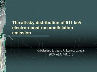The all-sky distribution of 511 keV electron-positron annihilation emission