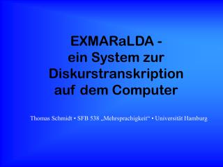EXMARaLDA - ein System zur Diskurstranskription auf dem Computer