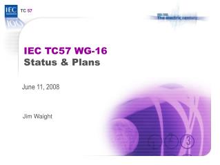 IEC TC57 WG-16 Status & Plans
