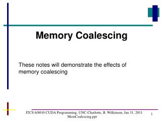 ITCS 6/8010 CUDA Programming, UNC-Charlotte, B. Wilkinson, Jan 31, 2011 MemCoalescing
