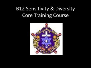 B12 Sensitivity &amp; Diversity Core Training Course