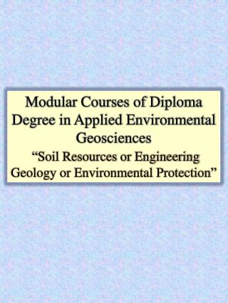 Modular Courses of Diploma Degree in Applied Environmental Geosciences