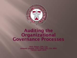 Auditing the Organizational Governance Processes Dick Dinan, CPA, CIA