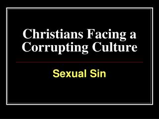 Christians Facing a Corrupting Culture