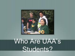 Who Are UAA’s Students?