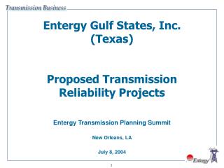 Entergy Gulf States, Inc. (Texas) Proposed Transmission Reliability Projects