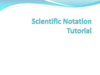 Scientific Notation Tutorial