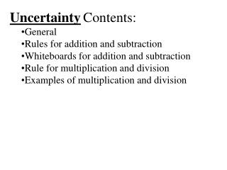 Uncertainty Contents: General Rules for addition and subtraction
