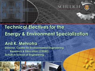 Technical Electives for the Energy &amp; Environment Specialization Anil K. Mehrotra