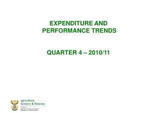 EXPENDITURE AND PERFORMANCE TRENDS QUARTER 4 – 2010/11