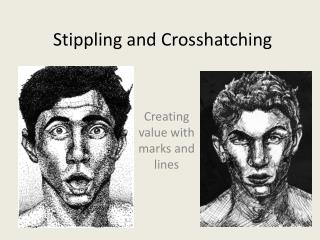 Stippling and Crosshatching