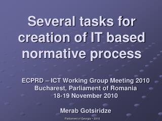 Several tasks for creation of IT based normative process