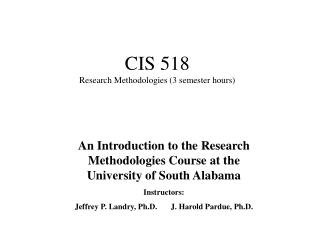 CIS 518 Research Methodologies (3 semester hours)