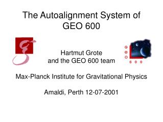 The Auto a lignment S ystem of GEO 600