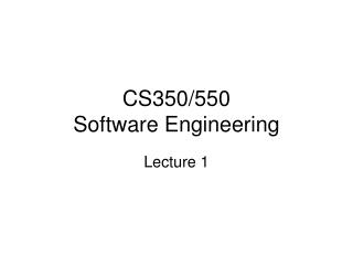 CS350/550 Software Engineering