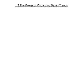 1.3 The Power of Visualizing Data - Trends
