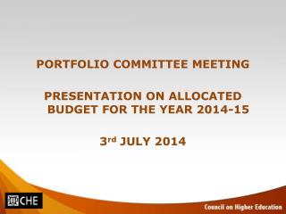 PORTFOLIO COMMITTEE MEETING PRESENTATION ON ALLOCATED BUDGET FOR THE YEAR 2014-15 3 rd JULY 2014