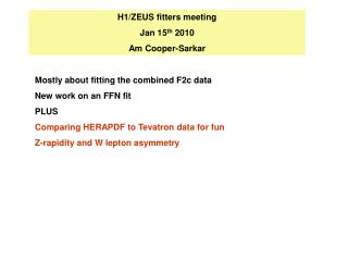 H1/ZEUS fitters meeting Jan 15 th 2010 Am Cooper-Sarkar