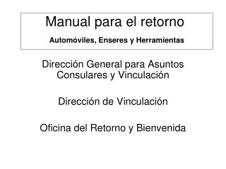 Manual para el retorno Automóviles, Enseres y Herramientas
