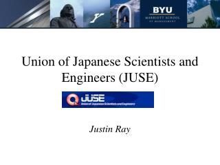 Union of Japanese Scientists and Engineers (JUSE)