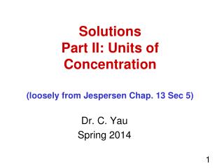 Solutions Part II: Units of Concentration (loosely from Jespersen Chap. 13 Sec 5)