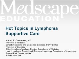 Hot Topics in Lymphoma Supportive Care