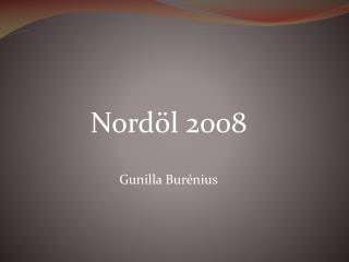 Nordöl 2008 Gunilla Burénius