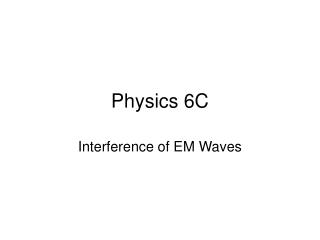 Physics 6C