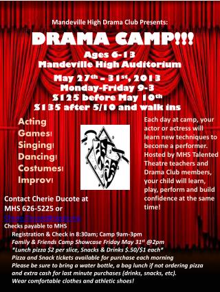 Mandeville High Drama Club Presents: ` DRAMA CAMP!!! Ages 6-13 Mandeville High Auditorium
