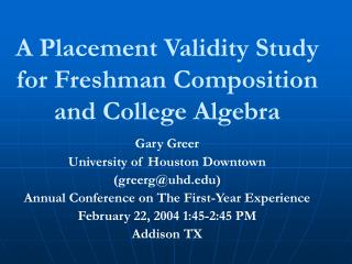 A Placement Validity Study for Freshman Composition and College Algebra
