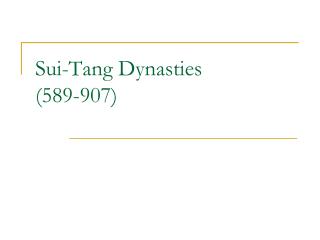 Sui-Tang Dynasties (589-907)