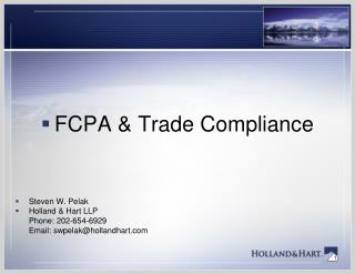 FCPA &amp; Trade Compliance Steven W. Pelak