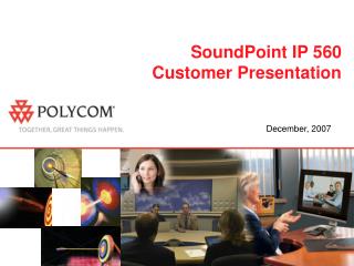 SoundPoint IP 560 Customer Presentation