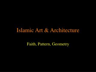 Islamic Art &amp; Architecture