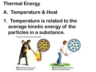 Thermal Energy A. Temperature & Heat