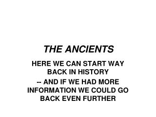 THE ANCIENTS