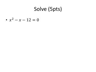 Solve (5pts)