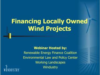 Financing Locally Owned Wind Projects