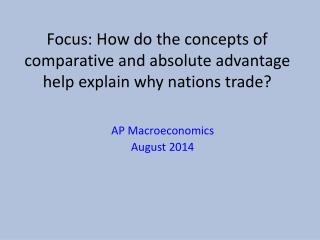 Focus: How do the concepts of comparative and absolute advantage help explain why nations trade?