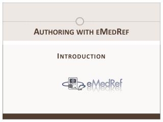 Authoring with eMedRef